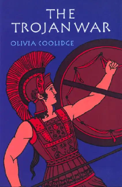 The Trojan War by Olivia E. Coolidge