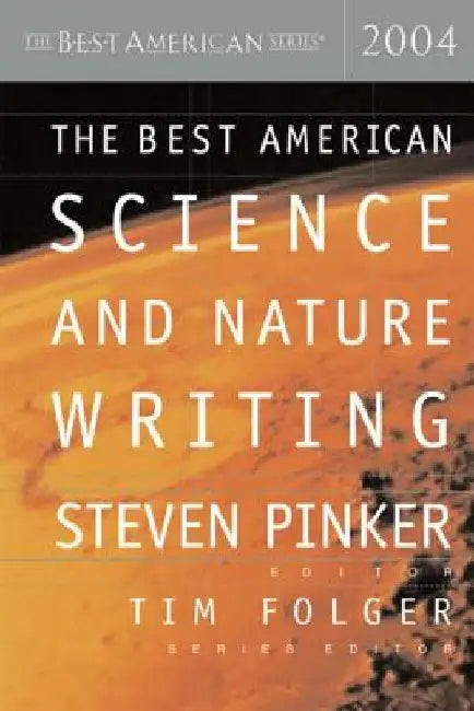 The Best American Science and Nature Writing 2004 by Tim Folger