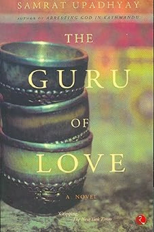 The Guru Of Love by Samrat Upadhyay