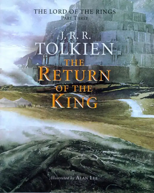 The Return of the King: Being the Third Part of the Lord of the Rings by Alan Lee