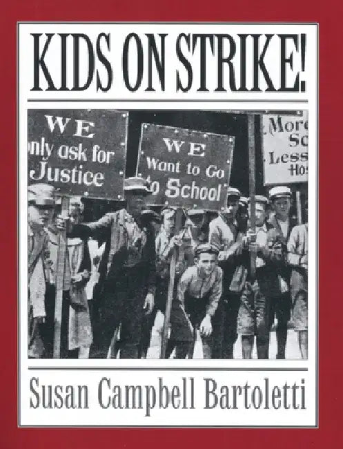 Kids on Strike! by Susan Campbell Bartoletti