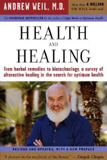 Health and Healing: The Philosophy of Integrative Medicine by Andrew Weil