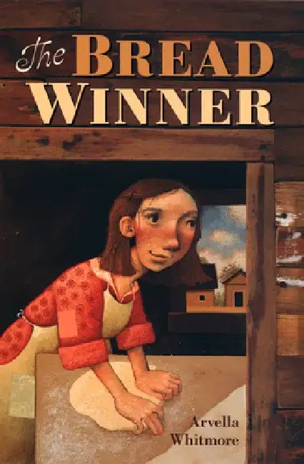 The Bread Winner by Arvella Whitmore