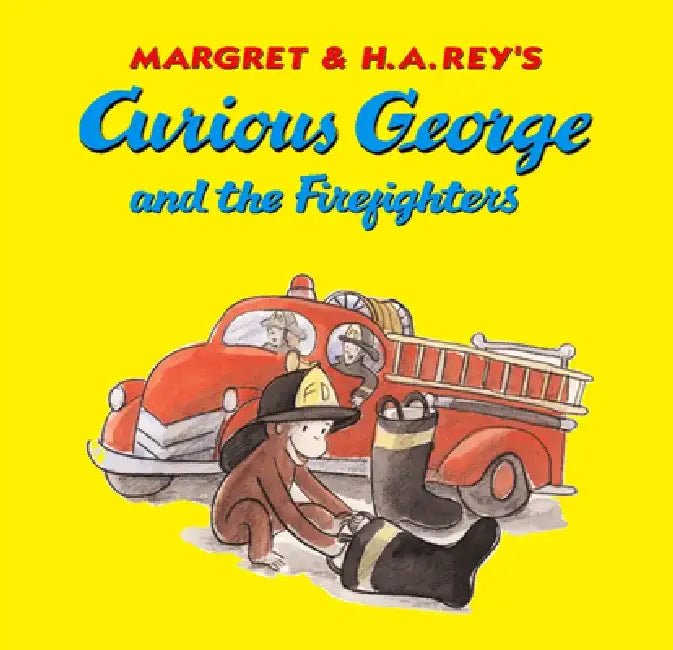 Curious George and the Firefighters by H. A. Rey