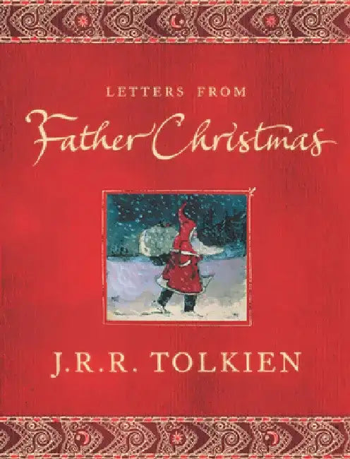 Letters from Father Christmas by J. R. R. Tolkien