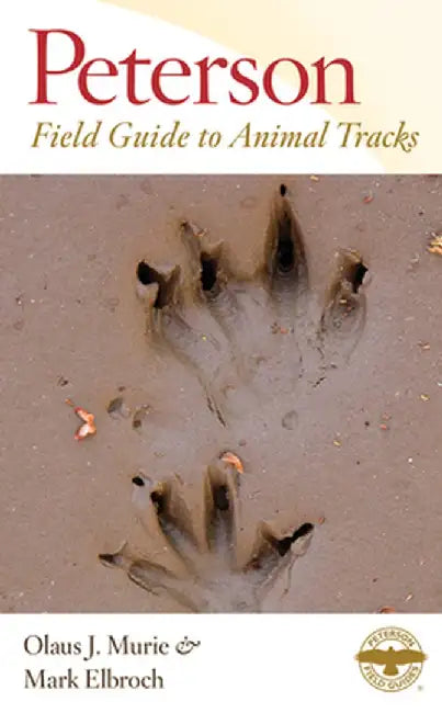 Peterson Field Guide to Animal Tracks: Third Edition by Olaus J. Murie