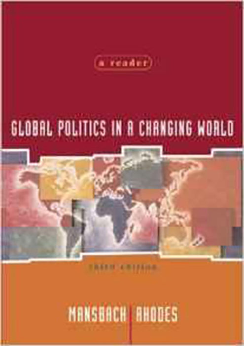 Global Politics In A Changing World: A Reader