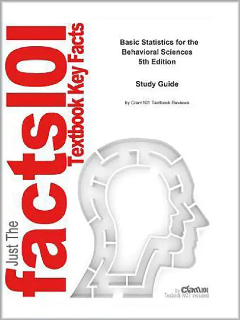 Basic Statistics For The Behavioural Sciences by Gary W. Heiman