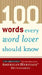 100 Words Every Word Lover Should Know by Editors of the American Heritage Di