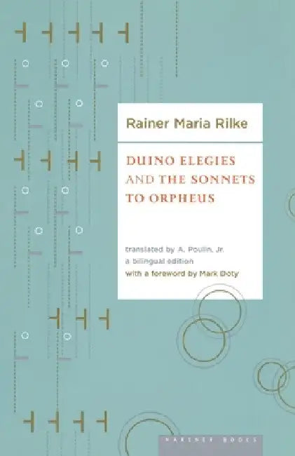 Duino Elegies and the Sonnets of Orpheus by Rainer Maria Rilke