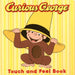 Curious George the Movie: Touch and Feel Book by H. A. Rey