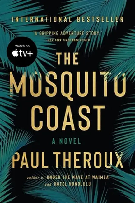 The Mosquito Coast by Paul Theroux