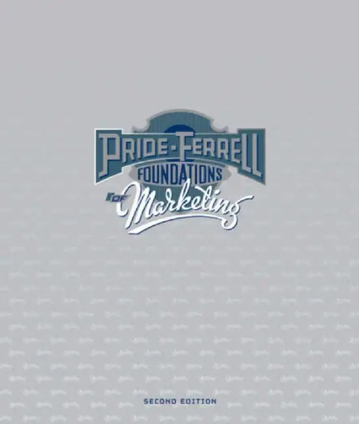 Foundations Of Marketing: Student Text by William M. Pride, O.C. Ferrell