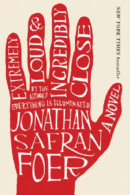 Extremely Loud & Incredibly Close by Jonathan Safran Foer