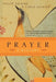Prayer: A History by Philip Zaleski