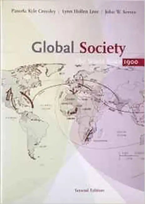 Global Society: The World Scince 1900 by Pamela Kyle Crossley, Lynn Hollen Lees, John W. Servos