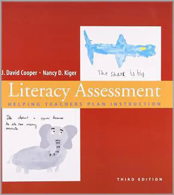 Literacy Assessment: Helping Teachers Plan Instruction by J.David Cooper, Nancy D. Kiger