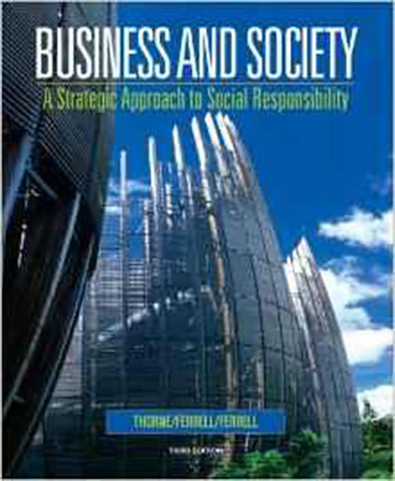 Business & Society: A Strategic Approach to Social Responsibility