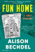 Fun Home: A Family Tragicomic by Alison Bechdel