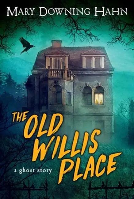 The Old Willis Place: A Ghost Story by Mary Downing Hahn