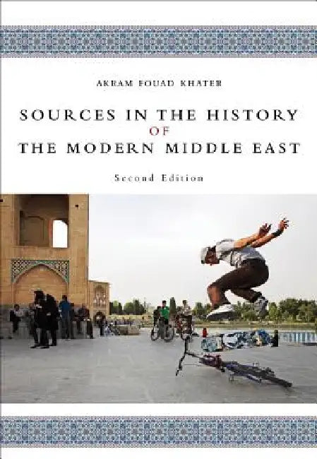 Sources in the History of the Modern Middle East by Akram Fouad Khater