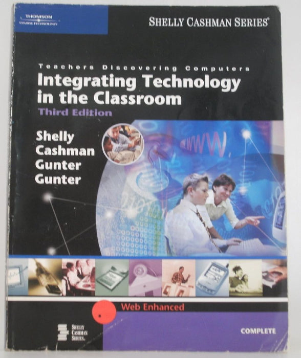 Teachers Discovering Computers: Integrating Technology in the Classroom by Gary B. Shelly