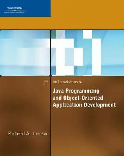 An Introduction to Java Programming and Object-Oriented Application Development [With CD-ROM] by Richard Johnson