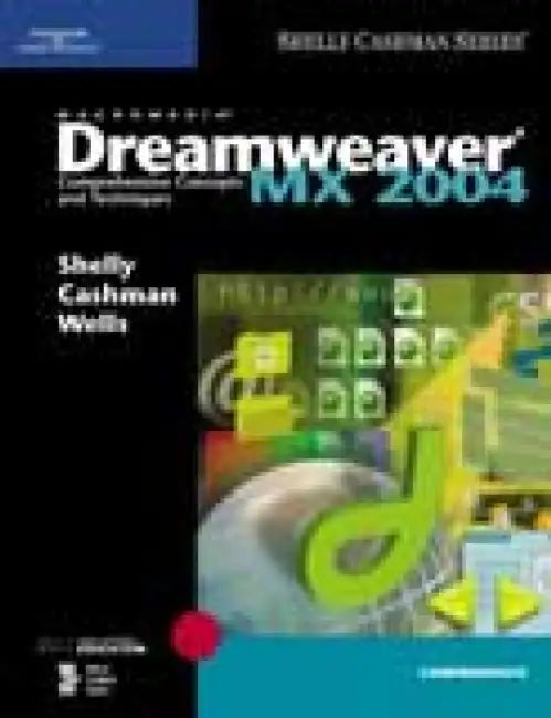Macromedia Dreamweaver Mx 2004: Comprehensive Concepts and Techniques by Thomas J. Cashman, Dolores J. Wells