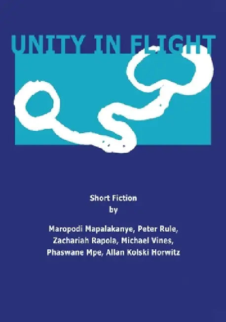 Unity in Flight: Short Fiction by Botsotso