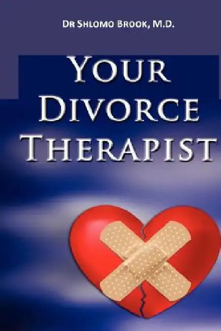 Your Divorce Therapist by Shlomo /. S. Brook