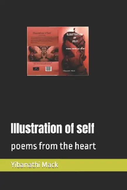 Illustration of self: poems from the heart by Yibanathi Mack