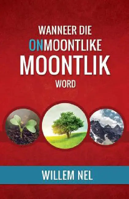 Wanneer die Onmoontlike Moontlik word by Nel, Willem