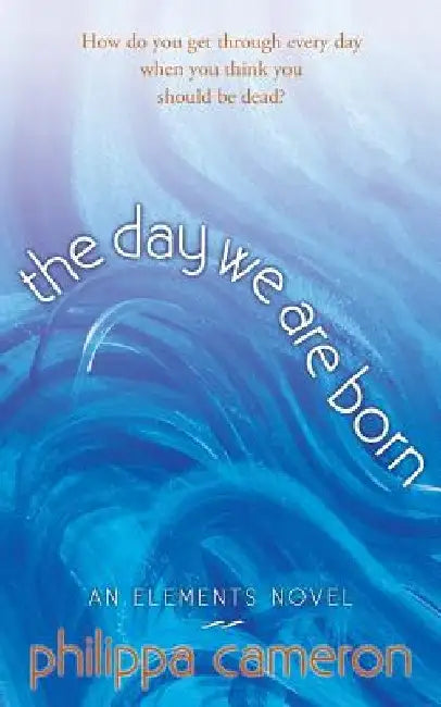 The Day We Are Born by Philippa Cameron