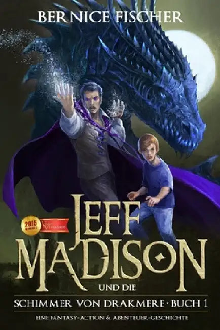 Jeff Madison und die Schimmer von Drakmere: Eine Fantasy-Action & Abenteuer-Geschichte by Fischer, Andre