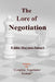 The Lore of Negotiation: includes the Complete Negotiator system by Eddie Haynes-Smart