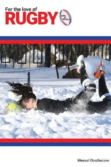For the Love of Rugby: Only in Russia by Wessel Oosthuizen