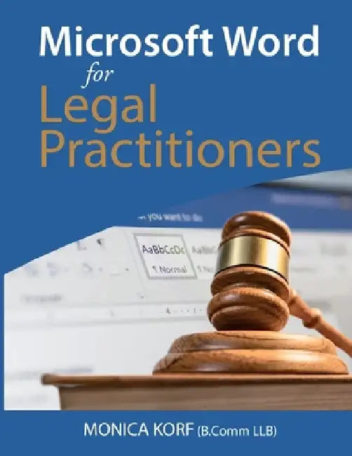 Microsoft Word for Legal Practitioners by Monica Korf