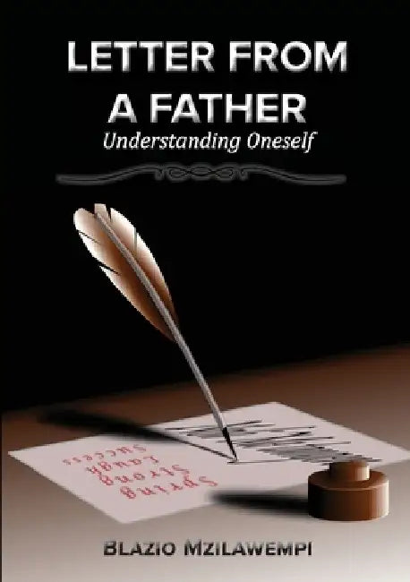 Letter From A Father: Understanding Oneself by Blazio Mzilawempi