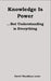 Knowledge is Power... But Understanding is everything by David Wyndham Lowe