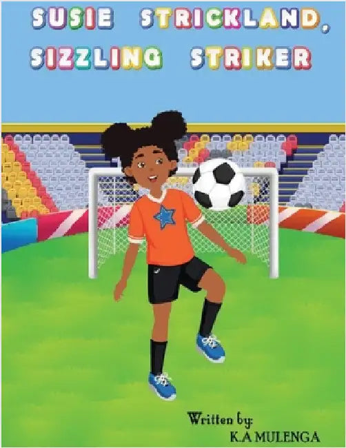 Susie Strickland, Sizzling Striker by Mulenga, K. a.
