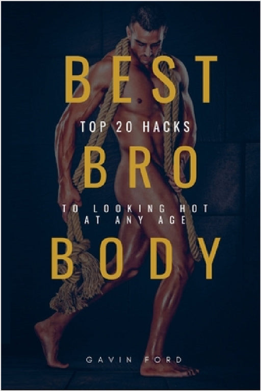 Best Bro Body by Gavin Ford