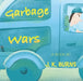 Garbage Wars by J. K. Redman, J. K. Burns