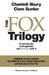 The Fox Trilogy: Imagining the unimaginable and dealing with it by Ilbury, Chantell