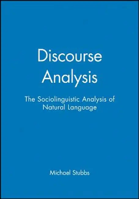 Discourse Analysis: The Sociolinguistic Analysis of Natural Language by Michael Stubbs