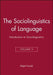 The Sociolinguistics of Language: Introduction to Sociolinguistics by Ralph W. Fasold