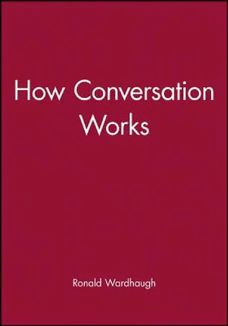 How Conversation Works by Ronald Wardhaugh