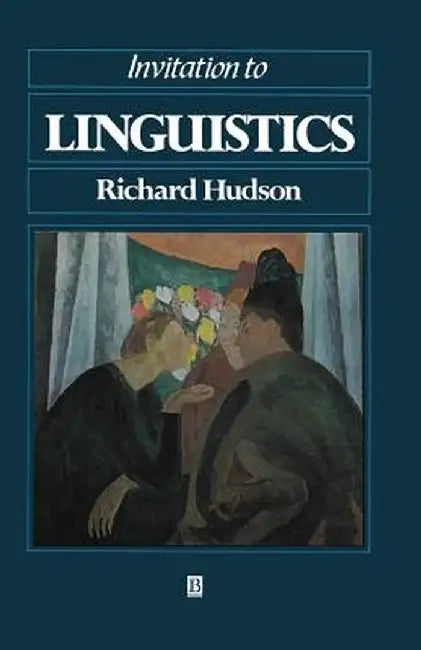 Invitation to Linguistics by Richard A. Hudson