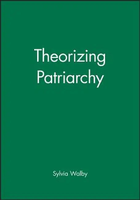 Theorizing Patriarchy by Sylvia Walby