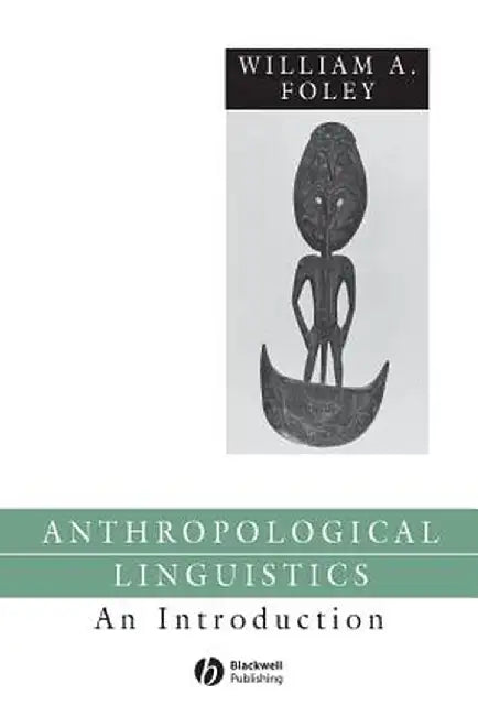 Anthropological Linguistics by William Foley