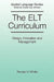 The ELT Curriculum: Design, Innovation and Mangement by Ronald White